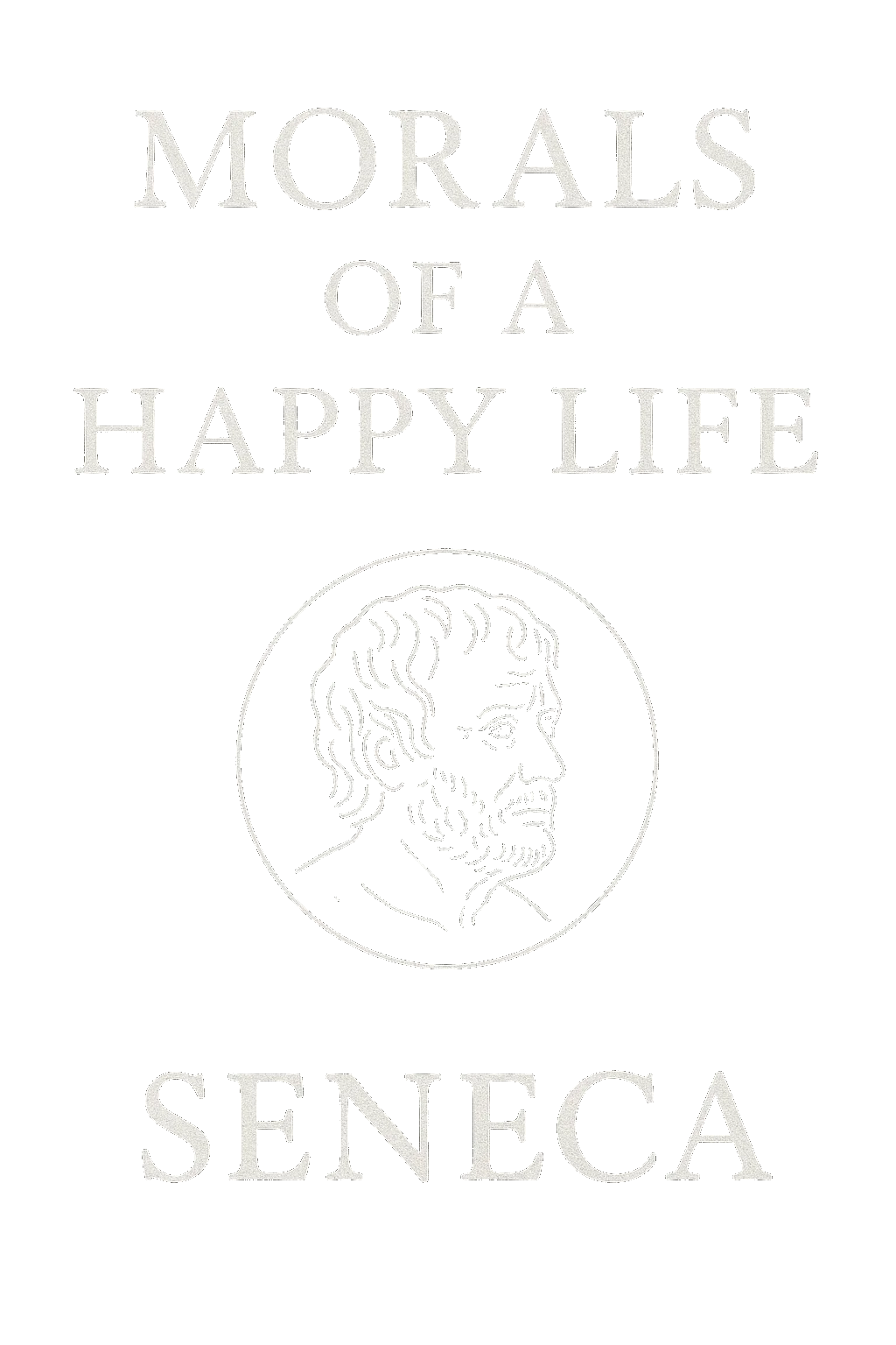 Morals of a Happy Life