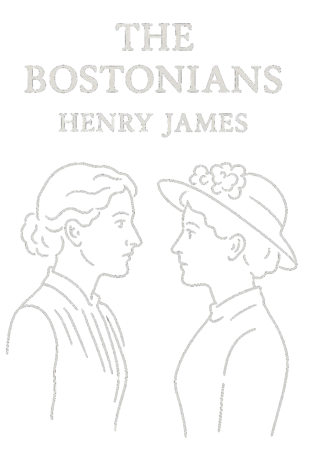 The Bostonians Volume 1