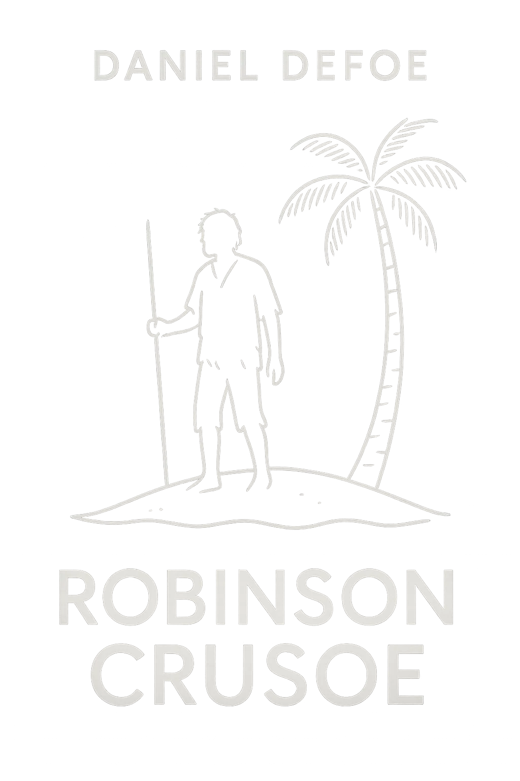 The Life and Adventures of Robinson Crusoe